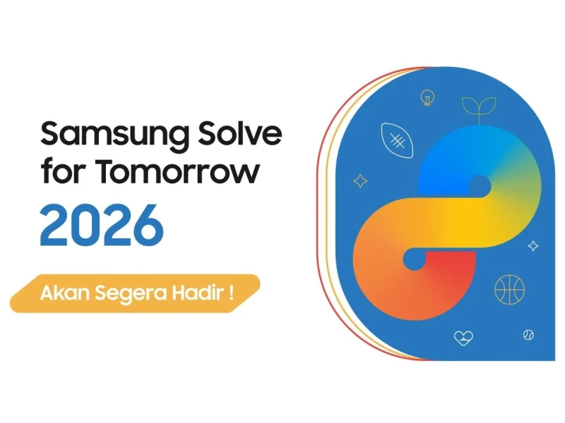 Samsung Solve for Tomorrow 2026 Segera Dibuka! Ayo Jadi Bagian dari Inovasi Masa Depan!